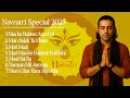 Jubin Nautiyal Navratri Special 2025 Maa Durga Bhajans Devotional Songs Jai Mata Di Playlist