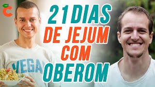 JEJUM DE 21 DIAS COM OBEROM! PROCESSO VIVER DE LUZ E CRUDIVORISMO