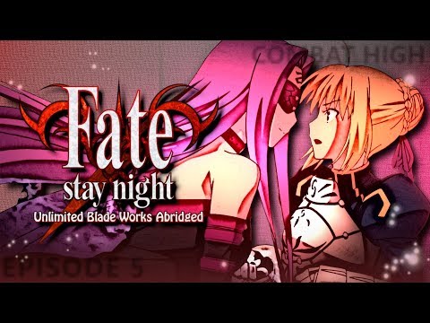 Fate/Stay Night UBW Abridged - Ep5: Combat High