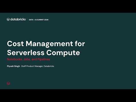 Watch: Cost Management for Serverless Compute: Notebooks, Jobs, and Pipelines