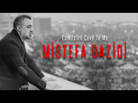 Mistefa Bazidi - Ez Hêsîrê Çavê Te Me 2022