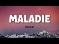 Maladie - Gospel (Lirik & Terjemahan)