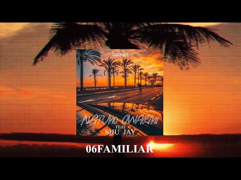 06FAMILIAR - ナツノオワリにfeat.SHU.JAY(Lyric Video)