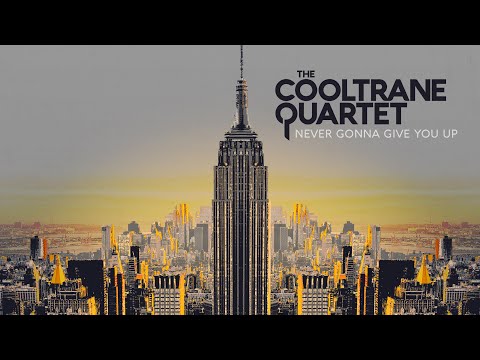 Never Gonna Give You Up - The Cooltrane Quartet