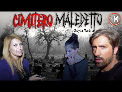 Indaghiamo in un Cimitero Maledetto ** eGO ft. Sibylla Martina **