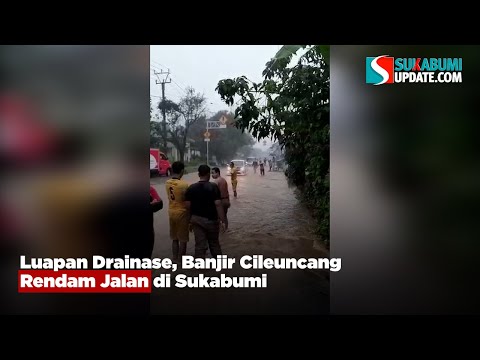 Luapan Drainase, Banjir Cileuncang Rendam Jalan di Sukabumi