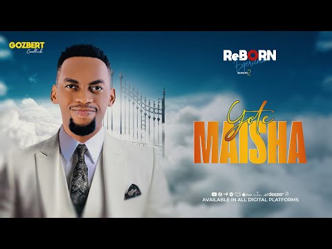 Goodluck Gozbert-Yote Maisha(Reborn Experience 2)