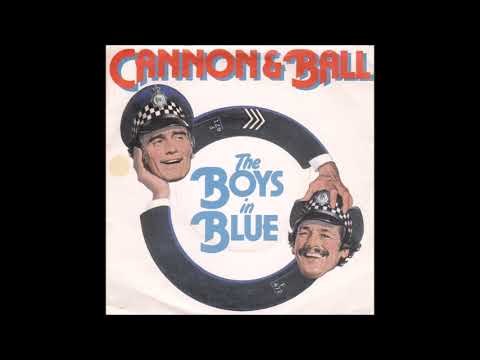 The Boys In Blue * Cannon And Ball