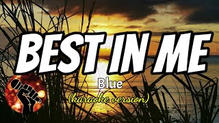 BEST IN ME - BLUE (karaoke version)