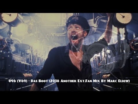 U96 (V69) - Das Boot (2018 Another Ext.Fan Mix By Marc Eliow)