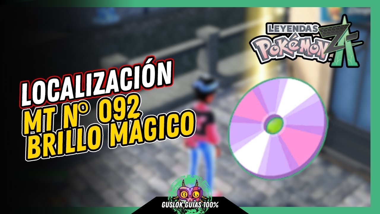 UBICACIÓN de la MT N.º 092: BRILLO MÁGICO | GUÍA 100% | 💯Leyendas Pokemon: Z-A🏆 UBICACIÓN de la MT N.º 092: BRILLO MÁGICO | GUÍA 100% | 💯Leyendas Pokemon: Z-A🏆