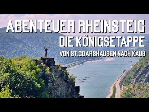 Abenteuer Rheinsteig -  Die Königsetappe von St.Goarshausen nach Kaub
