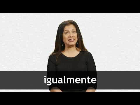 Traducción en inglés de “IGUALMENTE” | Collins Diccionario español-inglés