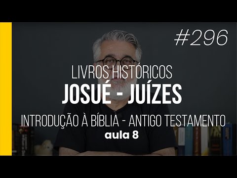 🔴FREE COURSE🔴 Introduction to the Bible - AT - CLASS 08 - Historical Books: Joshua and Judges - #296