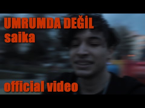 saika - UMRUMDA DEĞİL [OFFICIAL VIDEO]