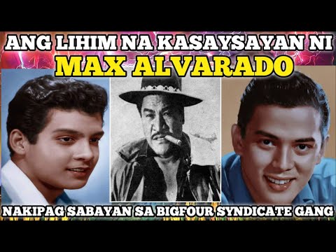 SIGA GANGSTER NAKIPAG SABAYAN SA BIGFOUR SYNDICATE KASAMA SI FPJ AT ERAP HISTORY NI MAX ALVARADO
