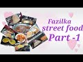 FAZILKA STREET FOOD PART-1