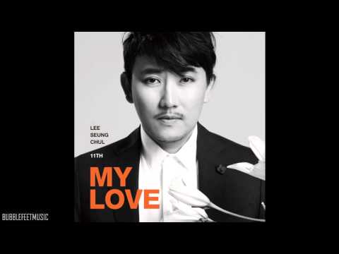 Lee Seung Chul 이승철)   그런 말 말아요 (Love Hurts) [11집 MY LOVE]