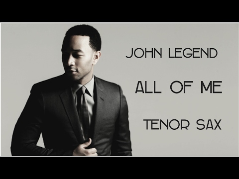 John Legend - All of Me | Tenor Sax