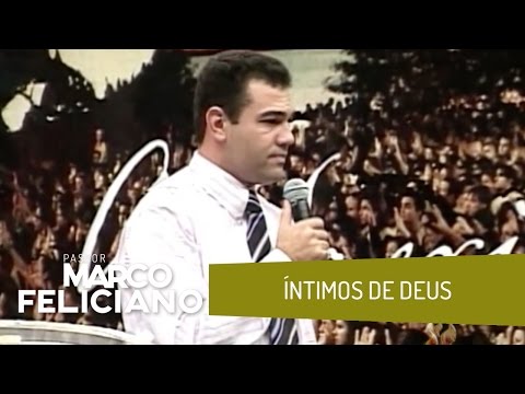 ÍNTIMOS DE DEUS, PASTOR MARCO FELICIANO