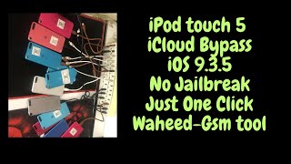 #iPod #touch5 #Gen #iCloud #Bypass On iOS #9.3.5 No Jailbreak Just One Click #Waheed-Gsm# #tool