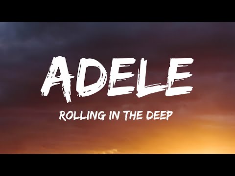 Adele - Rolling In The Deep (Lyrics)