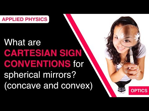 What are cartesian sign conventions for spherical (concave and convex) mirrors? Video