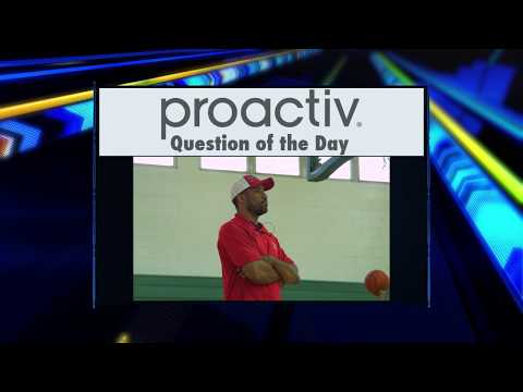 ProActiv Question of the Day: Kevin Knox, Sr