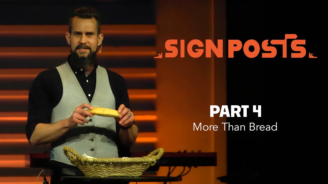 Signposts, Part 4: More Than Bread