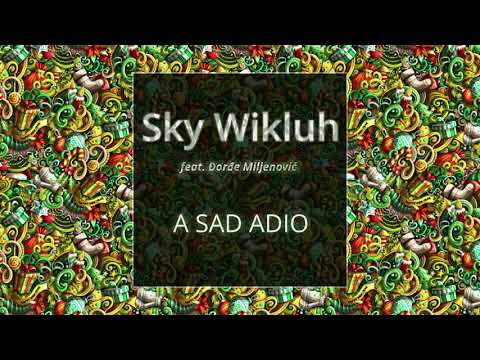 Sky Wikluh feat. Đorđe Miljenović - A sad adio