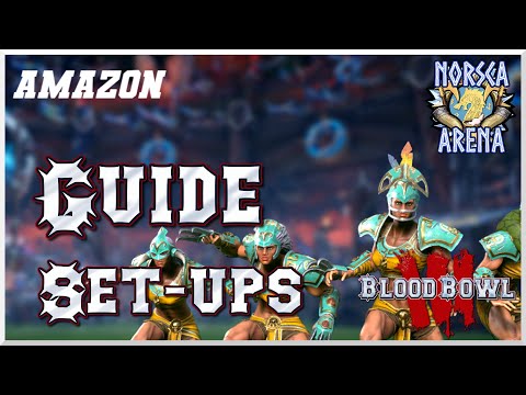 Amazon - NAF/Arena Guide + Set-ups !  (Blood Bowl 3)