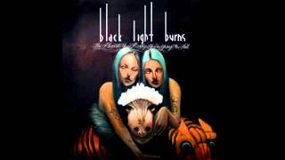 Black Light Burns - Because Of You