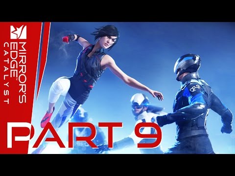 Mirror's Edge Catalyst Gameplay Walkthrough Part 9 - Thy Kingdom Come - Xbox One PS4
