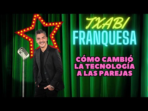 Txabi Franquesa: Cómo cambió la tecnología a las parejas [El Club de la Comedia]