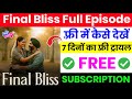 Final Bliss Full Episode How To Watch Final Bliss All Episode Final Bliss All Episode Kaise Dekhe