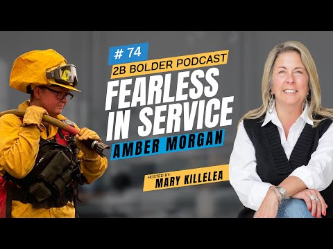 2B Bolder Podcast #74 | Amber Morgan: Successful Realtor & Combat Volunteer Firefighter