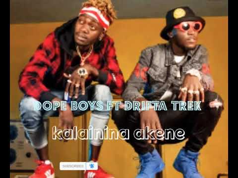 Dope boys ft drifta trek- kalainina akene ( audio music)#drifta trek#dope boys