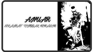 Download lagu Anuar - Selamat Tinggal Kekasih ( Lirik Video ) mp3 Download lagu Anuar - Selamat Tinggal Kekasih ( Lirik Video ) mp3