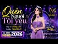 Quên Người Tôi Yêu Ngọc Bích Al Ca Khúc Nói Lên Sự Nhớ Nhung 2026