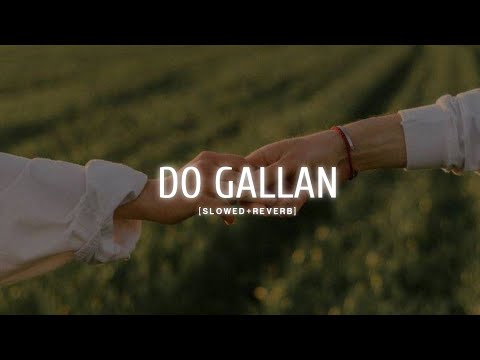 Do Gallan [Slowed+Reverb] | Garry Sandhu | Punjabi Song | Use Headphones 🎧 | REZ ⚡
