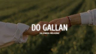 Do Gallan [Slowed+Reverb] | Garry Sandhu | Punjabi Song | Use Headphones 🎧 | REZ ⚡