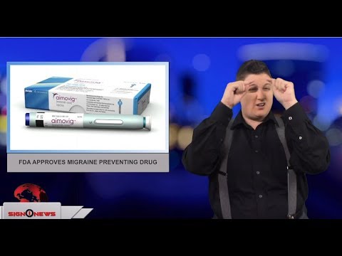 FDA approves migraine preventing drug (ASL - 5.19.18)