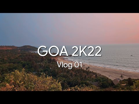 Goa 2K22 Vlog 01 (ft. I Don't Know Why - NOTD) | Vlog by Sunder Eshwar Kodi