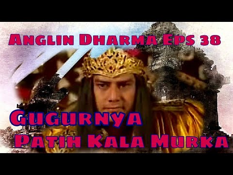 Angling Dharma Episode 38 - Gugurnya Patih Kalamurka