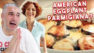 Italian Chef Reacts to Scary American EGGPLANT PARMIGIANA Recipe