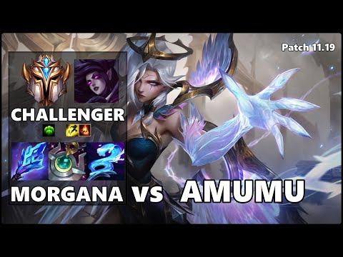 CHALLENGER Support Gameplay - MORGANA vs AMUMU Patch 11.19