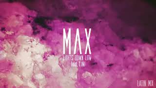 TINI x MAX - Lights Down Low (Latin Mix) (Audio)