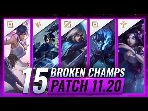 15 MOST BROKEN Champions to PLAY - League of Legends Patch 11.20 Predictions