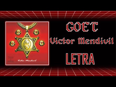 Victor mendivil  - GOET - LETRA (No oficial)
