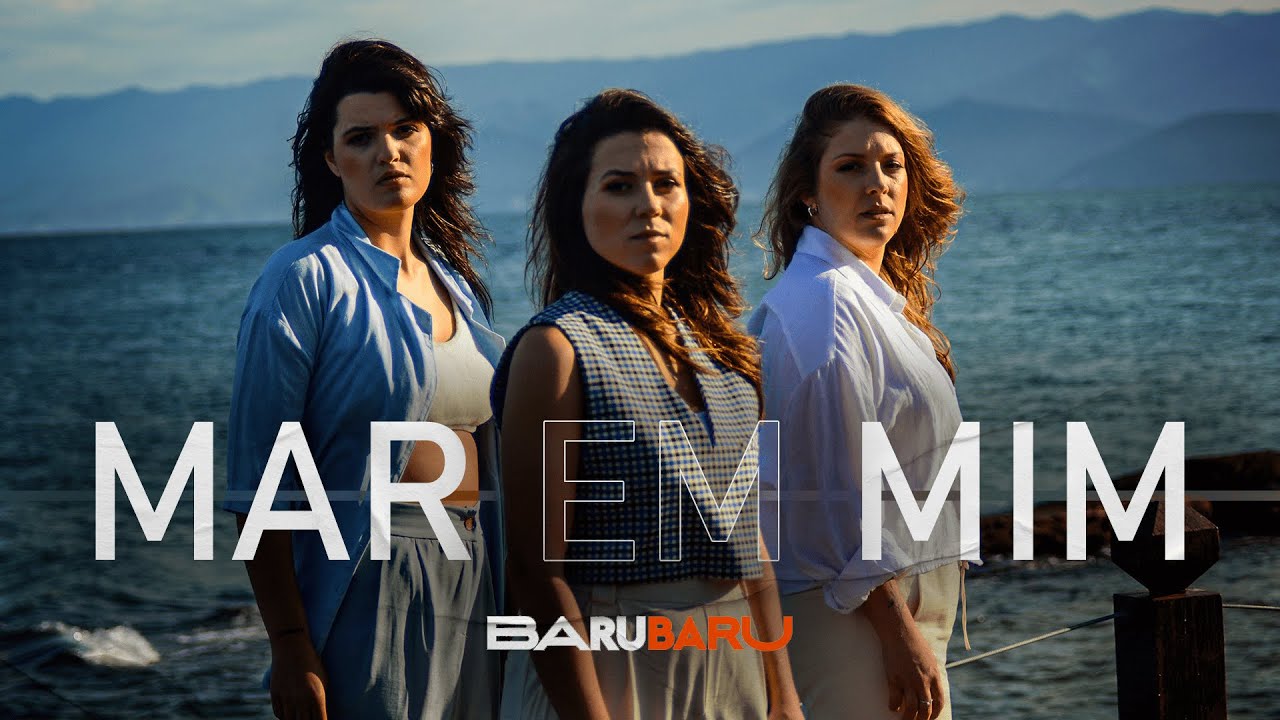 Baru Baru - Mar em Mim (Clipe Oficial)